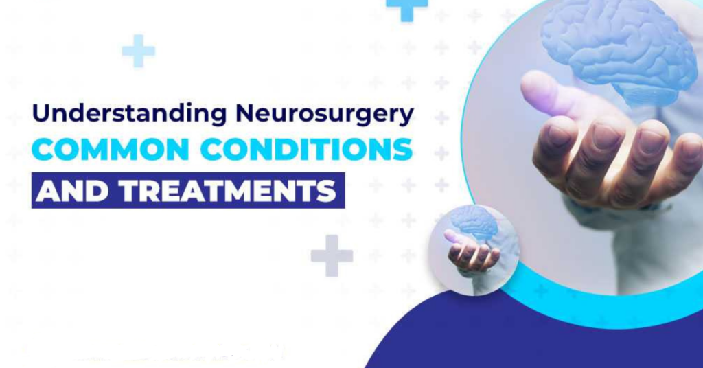 Understanding Common Neurosurgical Procedures and Their Importance